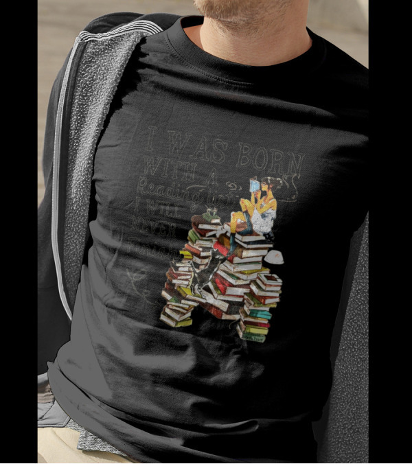 Girl Reading On Pile Of Books With Text 'I Was Born With A Reading List I Will Never Finish' T-Shirt