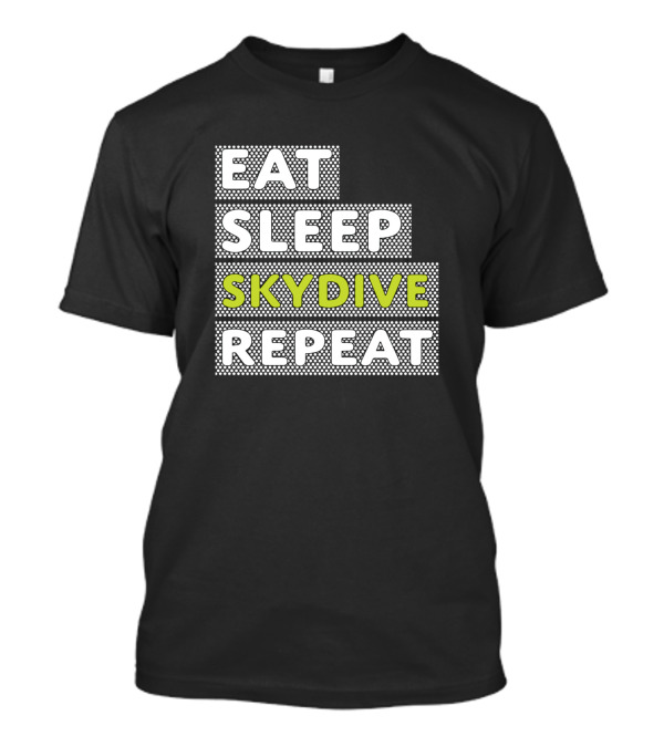 Eat Sleep Skydive Repeat Parachute Humor Skydiving T-Shirt