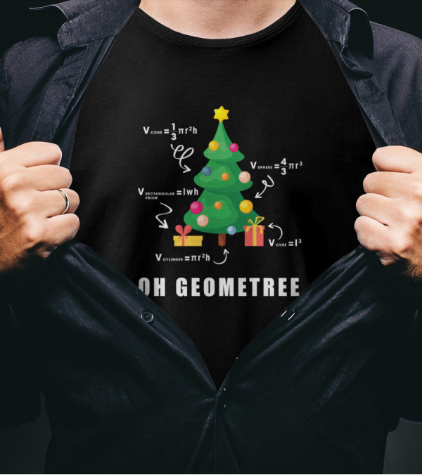 Oh Geometree Funny Math Geometry Christmas Tree Equations Teach T-Shirt