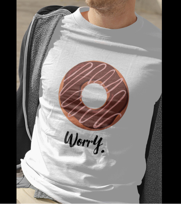 Chocolate Donut Worry Motivation T-Shirt