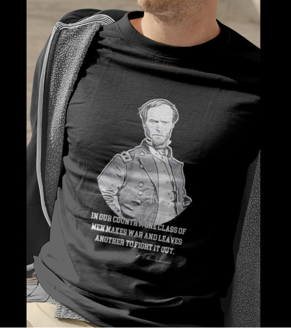 William Tecumseh Sherman Quote In Our Country The Deciding Class Of America T-Shirt