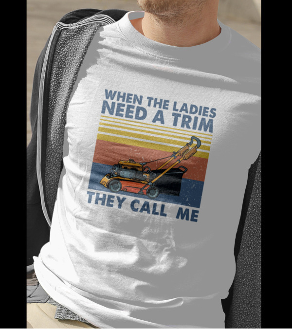 When The Ladies Need A Trim They Call Me Lawn Mower Vintage Retro Stripes T-Shirt