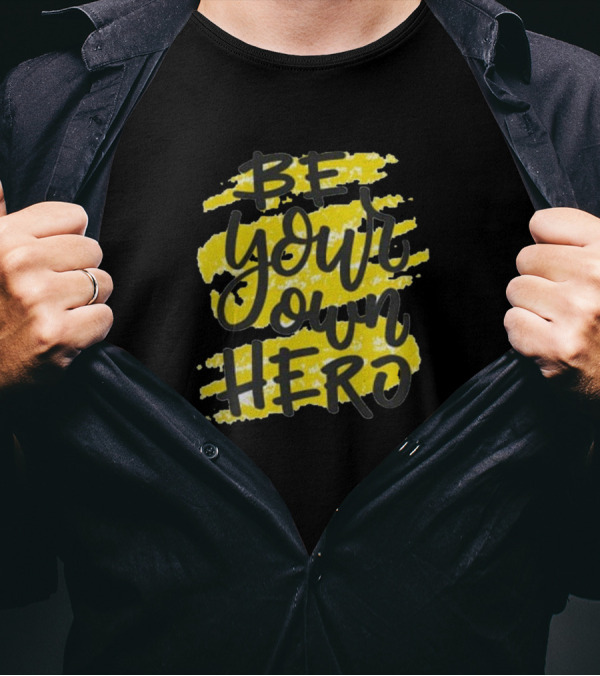 Be Your Own Hero Yellow Brush Stroke Text T-Shirt
