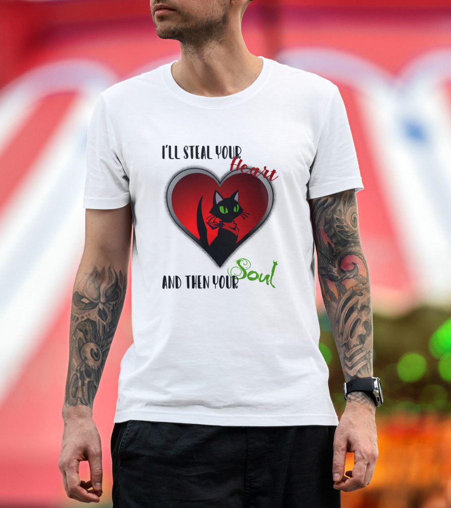 I'll Steal Your Heart and Then Your Soul Cat Heart T-Shirt