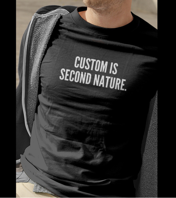 Custom Is Second Nature Augustine Of Hippo Text T-Shirt