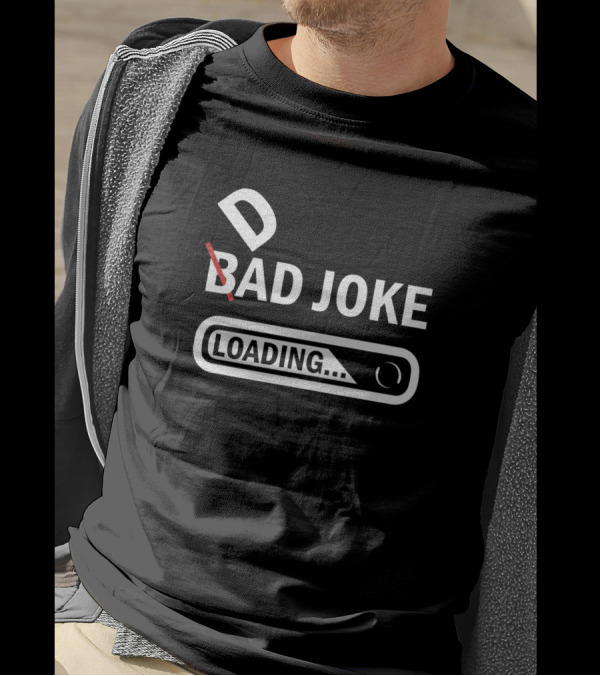 Dad Joke Loading Bad Joke Loading.. T-Shirt