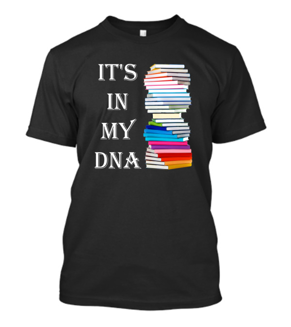 IT'S IN MY DNA Book Stack T-Shirt