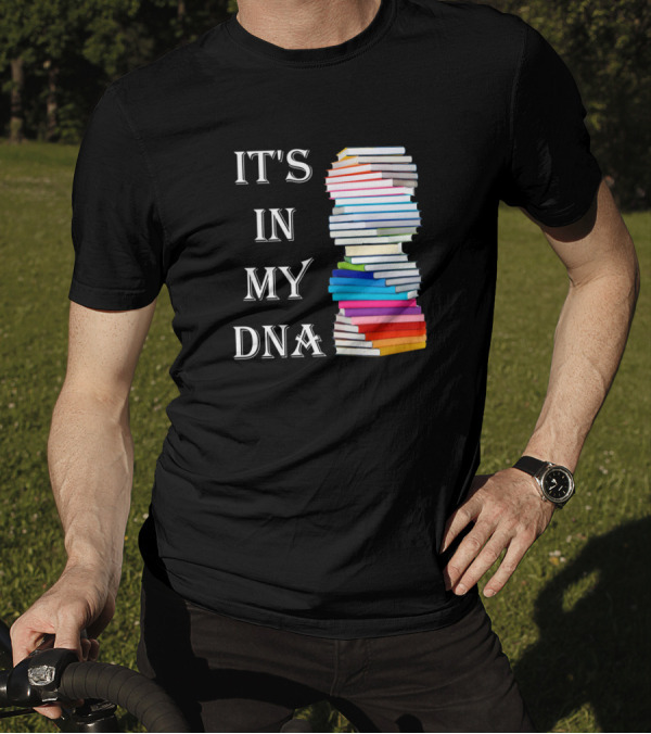 IT'S IN MY DNA Book Stack T-Shirt