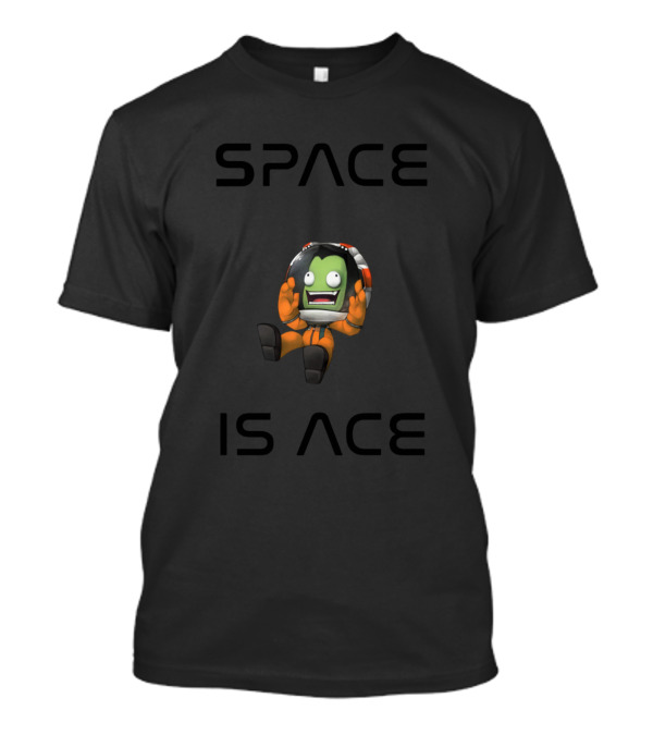 Space Is Ace Kerbals Kerbal Space Program T-Shirt