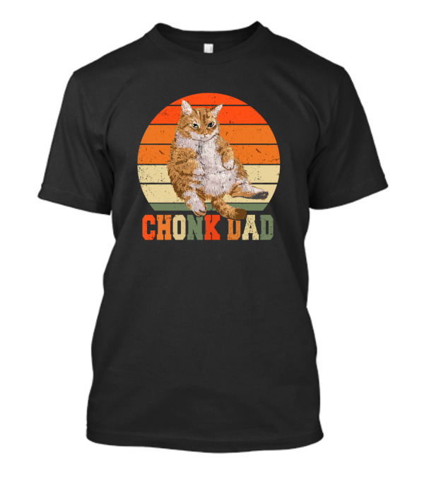 Chonk Dad Retro Style Funny Cat Meme Daddy Cats Me T-Shirt