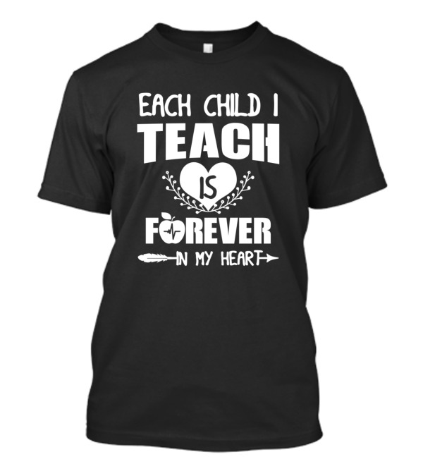 Each Child I Teach Is Forever In My Heart Apple Heartbeat Feather Arrow T-Shirt