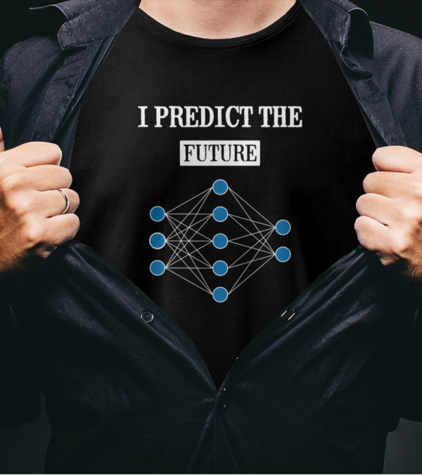 I Predict The Future Funny Data Scientist Neural Network T-Shirt