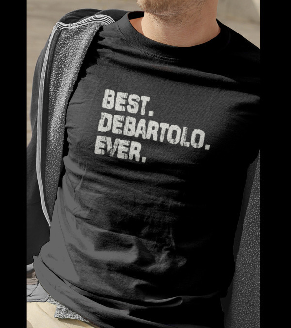 Best Debartolo Ever Name Birthday Middle Name T-Shirt