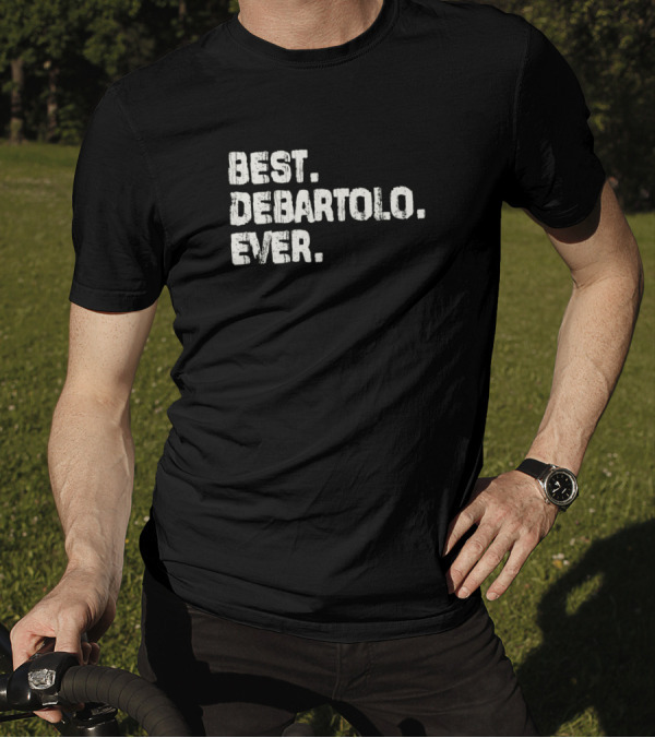 Best Debartolo Ever Name Birthday Middle Name T-Shirt