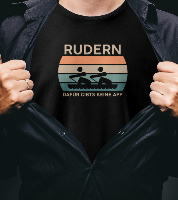 Rudern Dafür Gibts Keine App Rowing Rowers T-Shirt