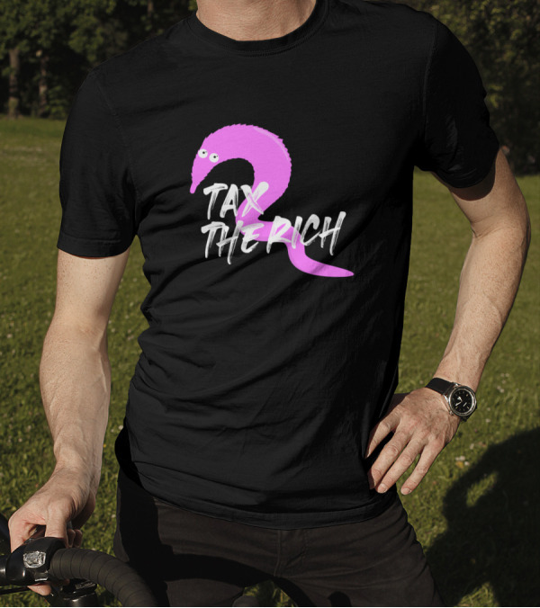 Tax The Rich Pink Worm On A String T-Shirt