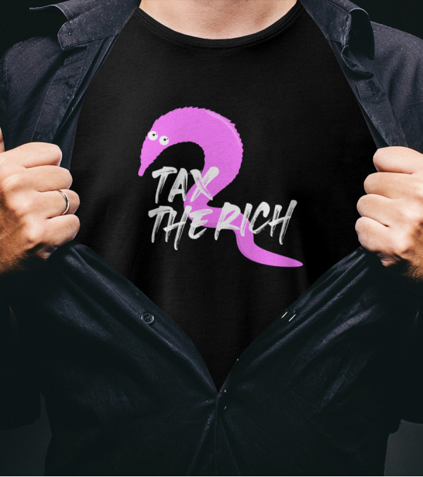 Tax The Rich Pink Worm On A String T-Shirt