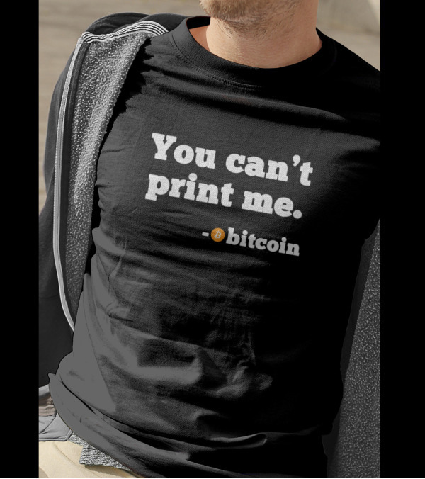 You Can't Print Me Bitcoin Money Printer Fall T-Shirt