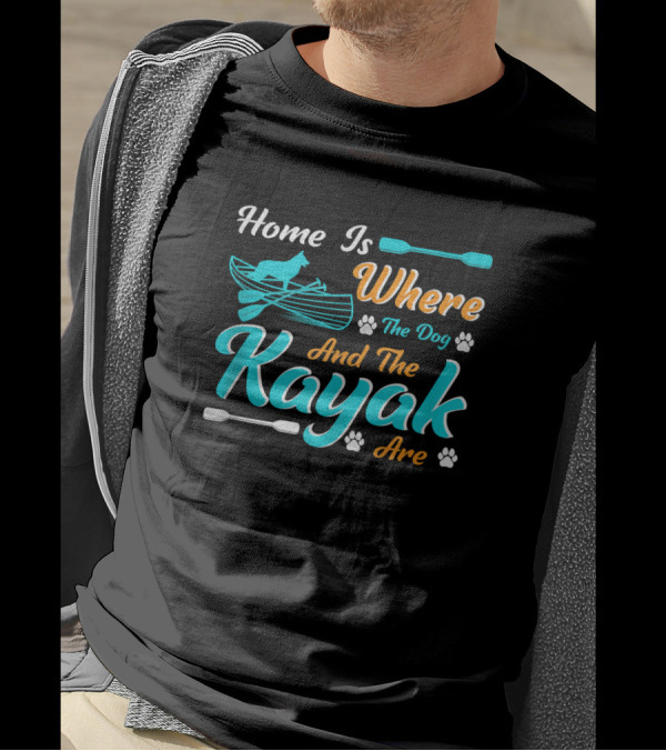 Home Is Where The Dog And The Kayak Are Paddles Paw Prints T-Shirt