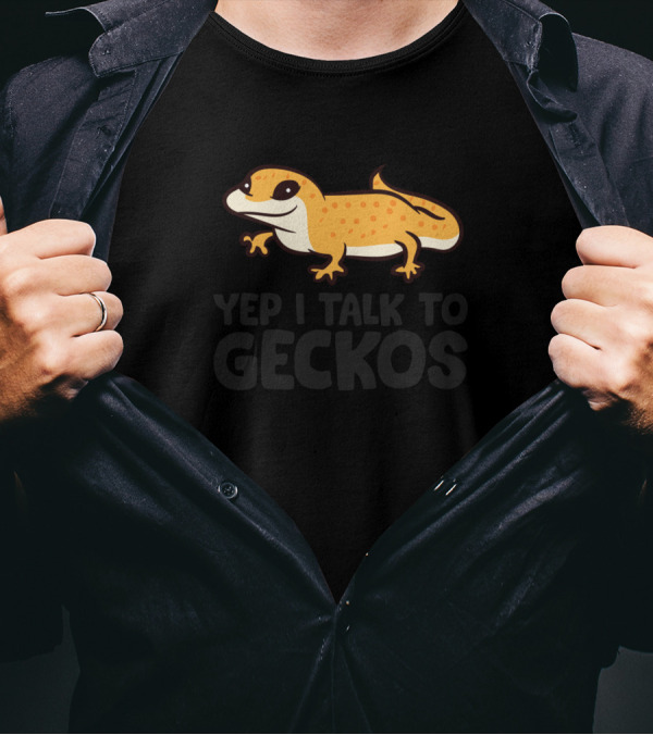 Leopard Gecko Yep I Talk To Geckos Reptile Owner T-Shirt