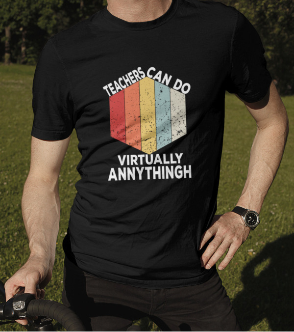 Teachers Can Do Virtually Annythingh Retro Hexagon Panel T-Shirt