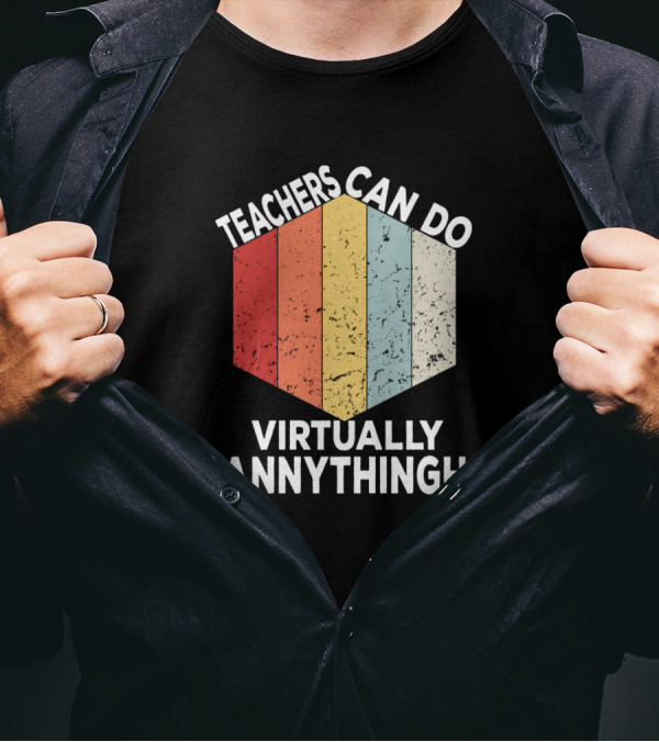 Teachers Can Do Virtually Annythingh Retro Hexagon Panel T-Shirt