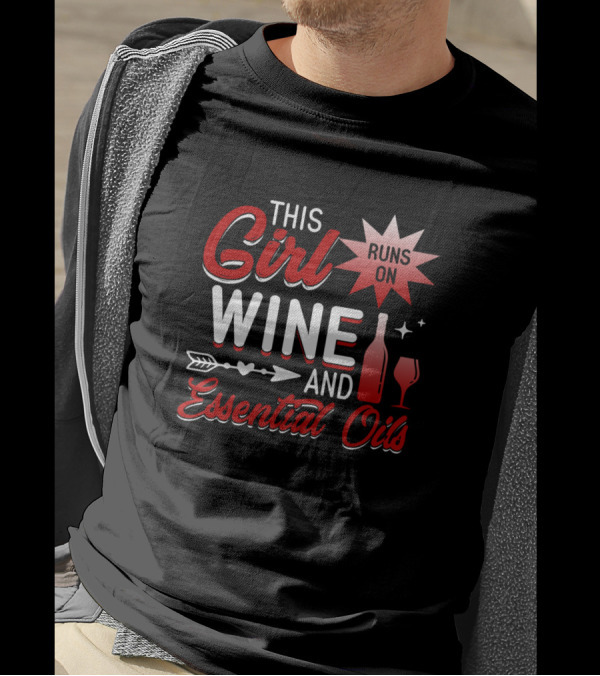 This Girl Runs On Wine And Essential Oils With Arrow And Wine Bottle T-Shirt