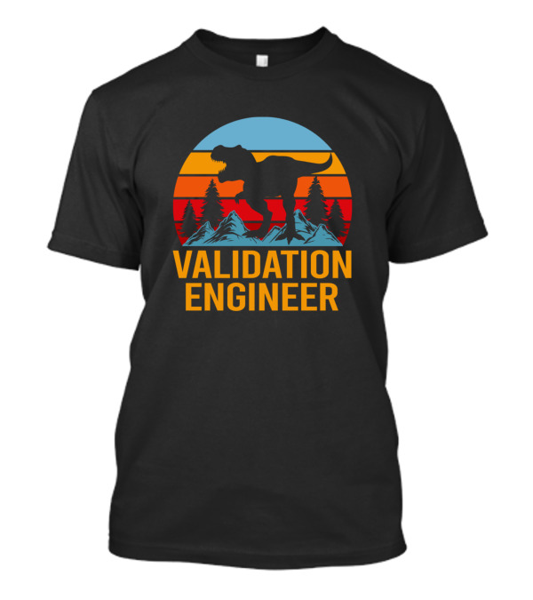 Validation Engineer Dinosaur Silhouette With Mountains And Forest Retro Sunset T-Shirt