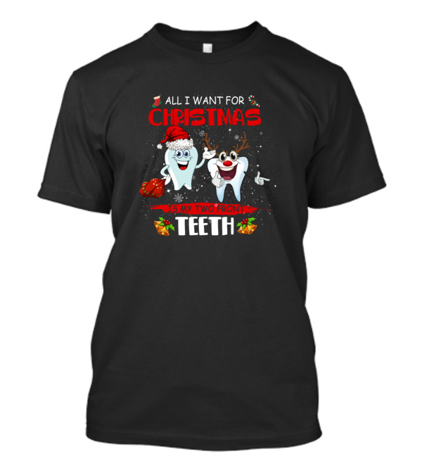 All I Want For Christmas Is My Two Front Teeth Santa Reindeer Cute Festive T-Shirt
