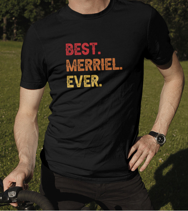 Best Merriel Ever Merriel Second Name Midd T-Shirt