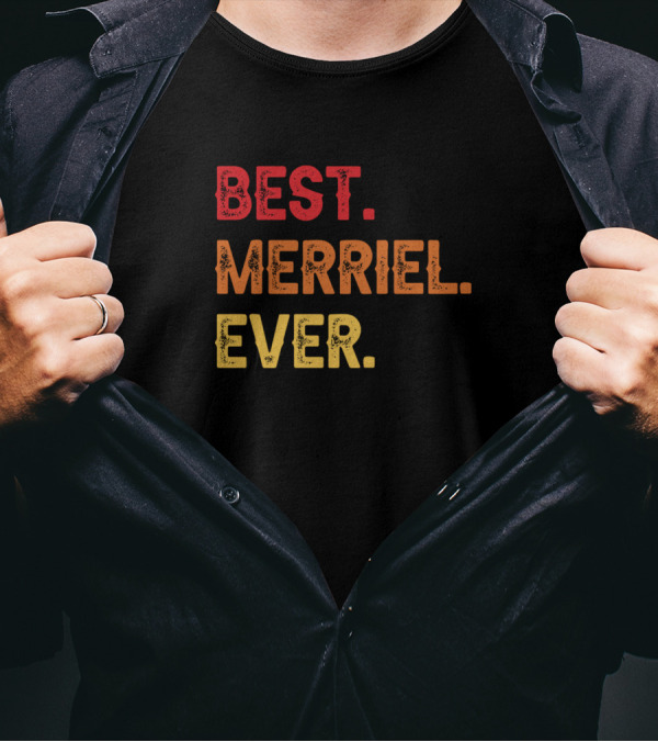 Best Merriel Ever Merriel Second Name Midd T-Shirt