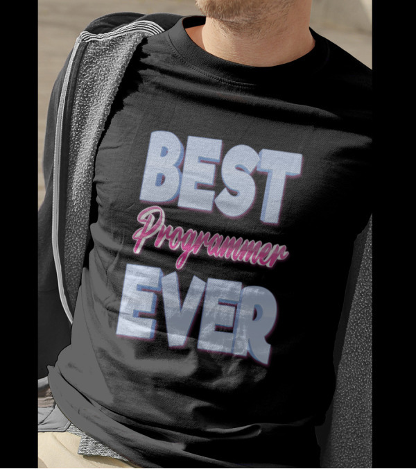 BEST PROGRAMMER EVER T-Shirt