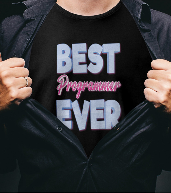 BEST PROGRAMMER EVER T-Shirt