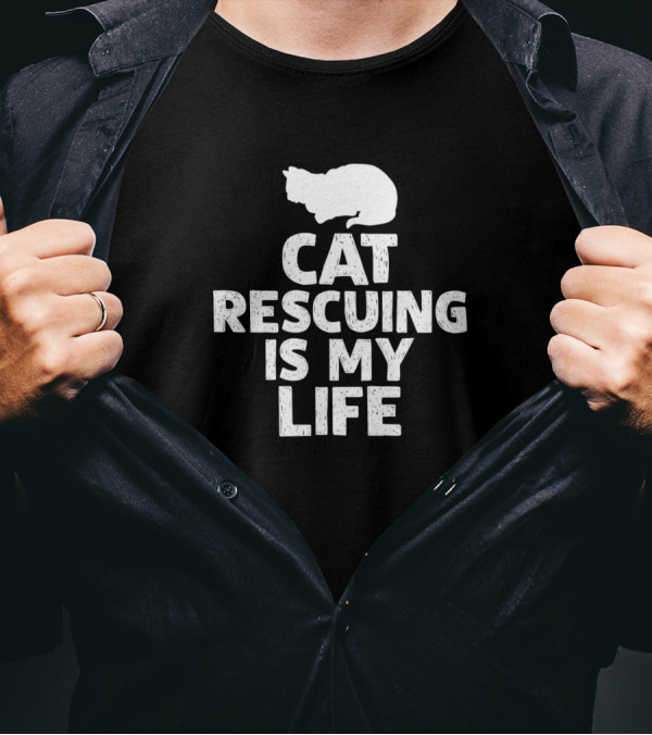 Cat Lover Cat Rescuing Is My Life T-Shirt