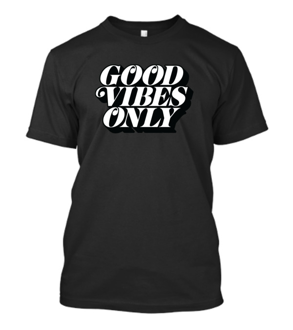 Good Vibes Only Bold Black T-Shirt
