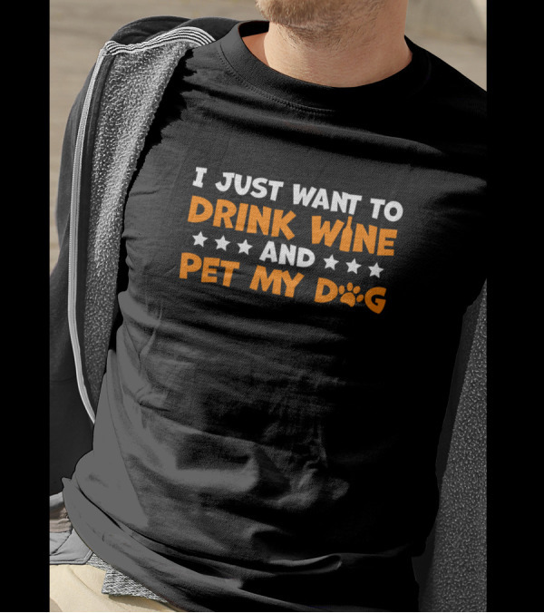 I Just Want To Drink Wine And Pet My Dog With Stars And Paw Prints T-Shirt