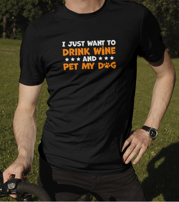 I Just Want To Drink Wine And Pet My Dog With Stars And Paw Prints T-Shirt