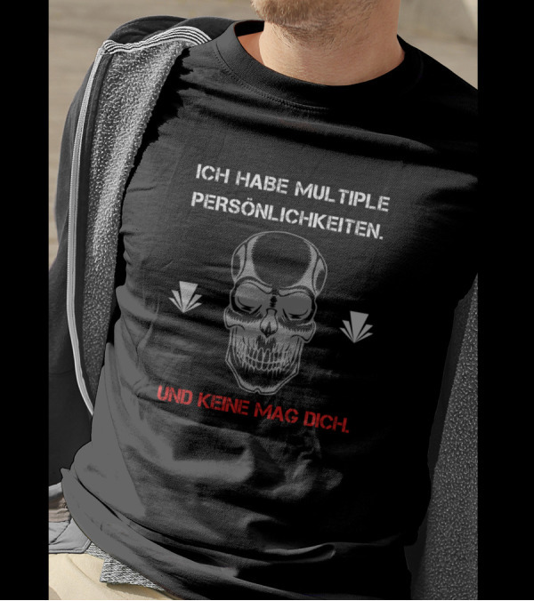 Ich Habe Multiple Persönlichkeiten Und Keine Mag Dich Skull Sarcasm T-Shirt
