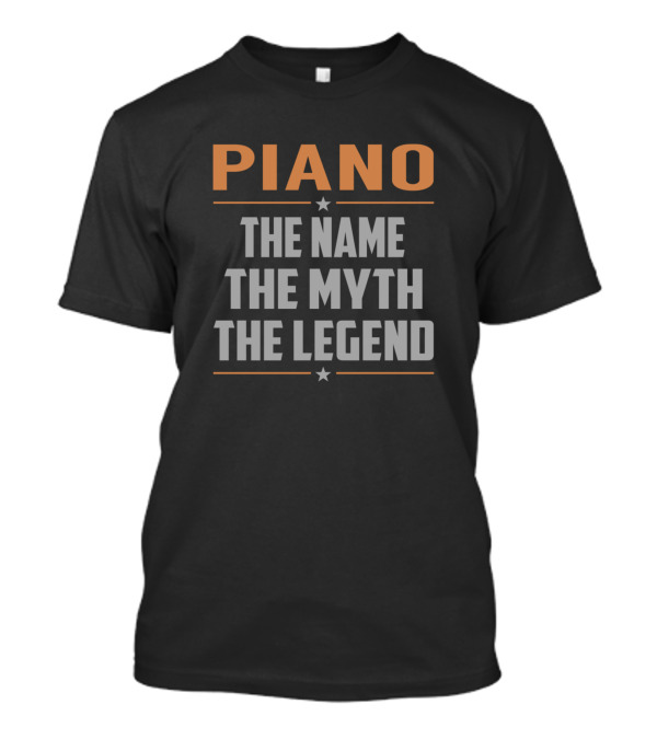 Piano The Name The Myth The Legend T-Shirt