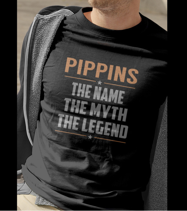 Pippins The Name The Myth The Legend Bold Typography T-Shirt