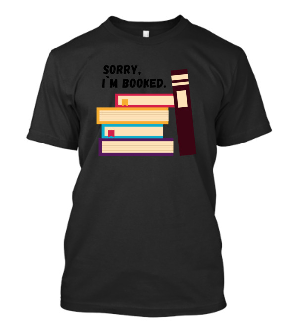Sorry I'm Booked Colorful Book Stack T-Shirt