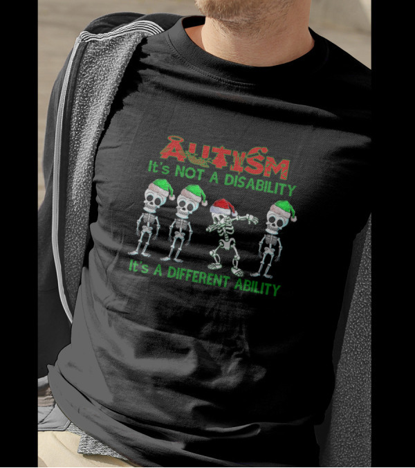 Autism It's Not A Disability It's A Different Ability Skeletons Santa Hats T-Shirt