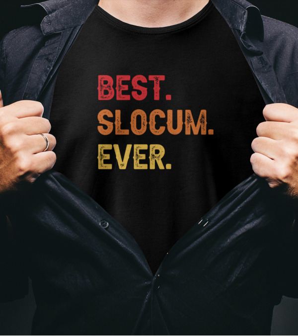 Best Slocum Ever Slocum Middle Slocum Second Name T-Shirt