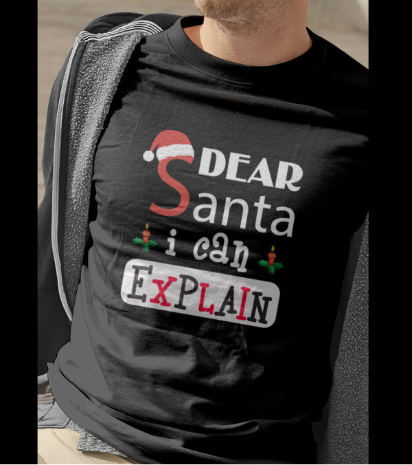 Better Than Pants Dear Santa I Can Explain Christmas Holiday Humor T-Shirt