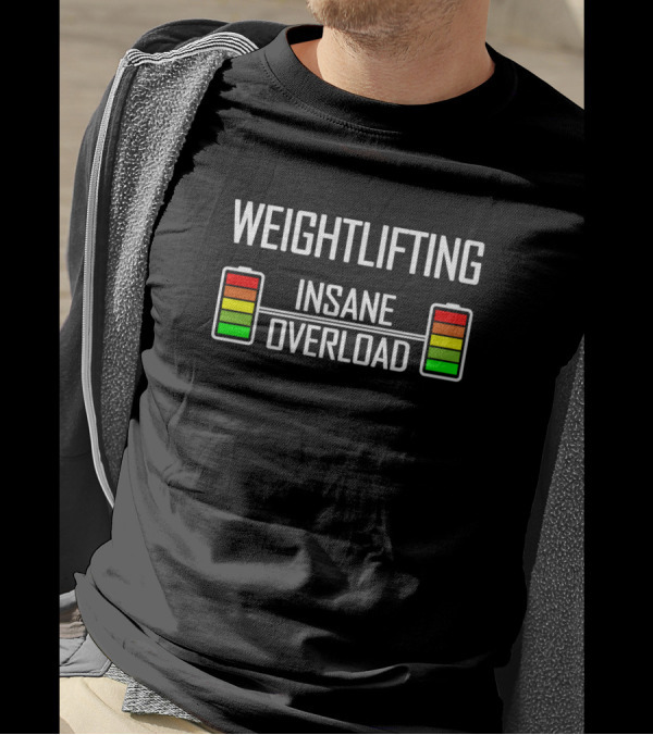 Weightlifting Insane Overload With Battery Barbell T-Shirt