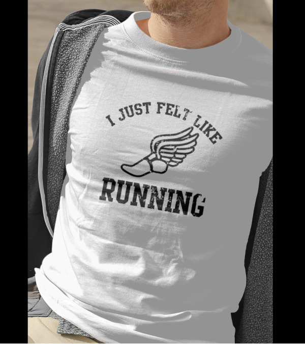 I Just Felt Like Running Forrest Gump Wings T-Shirt