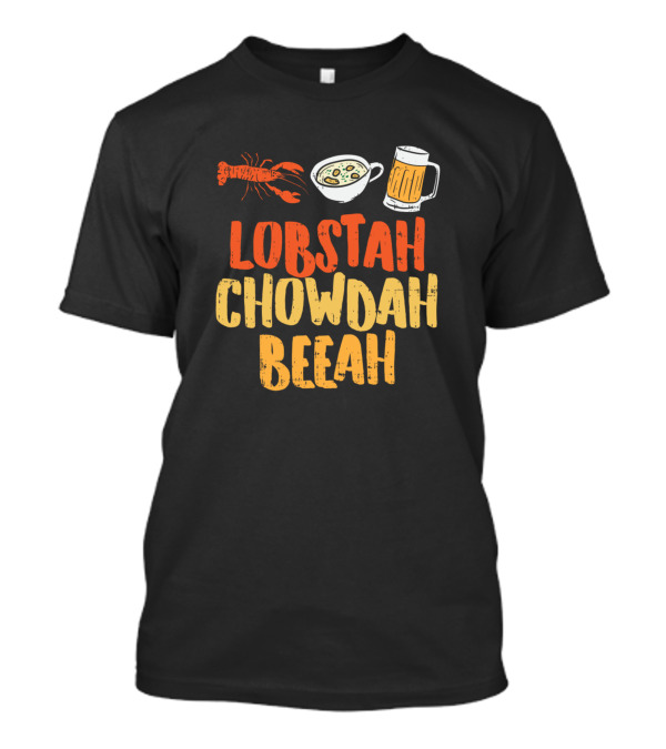 Lobstah Chowdah Beeah Lobster Soup Beer T-Shirt