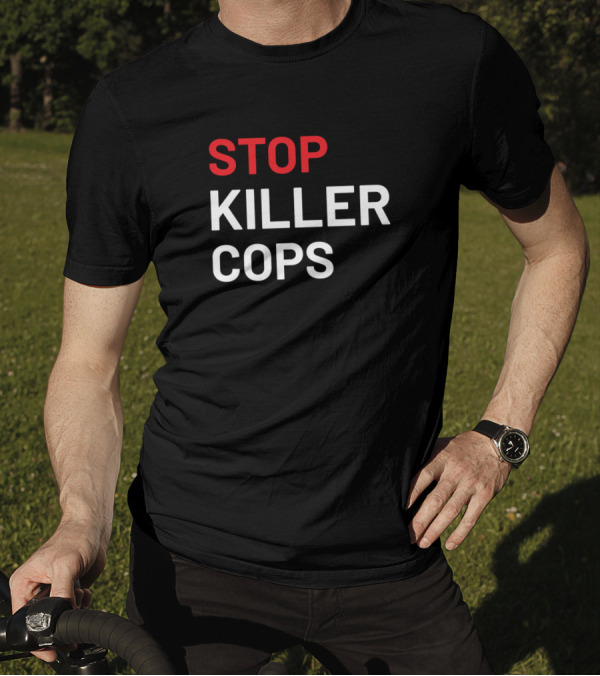 STOP KILLER COPS T-Shirt