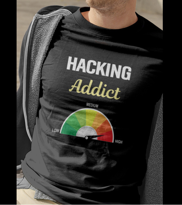 Hacking Addict Low Medium High T-Shirt