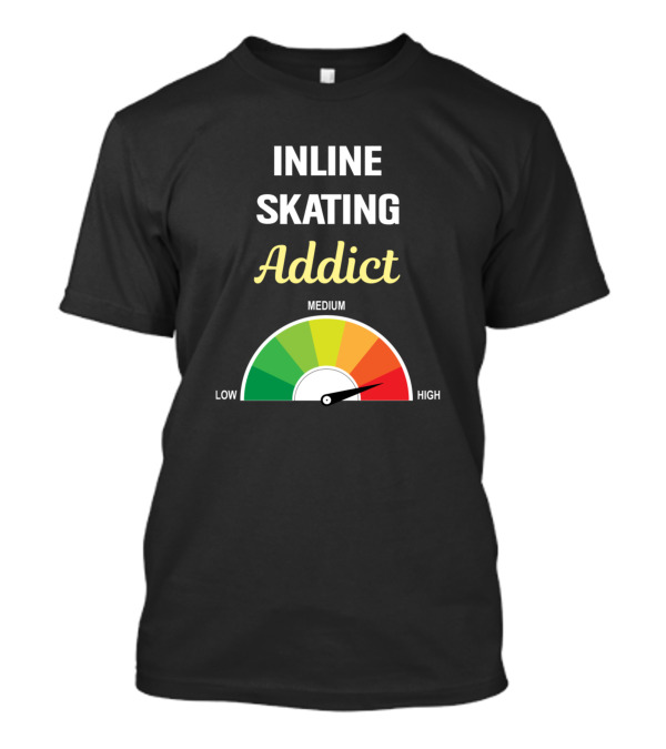 Inline Skating Addict High Level Gauge T-Shirt